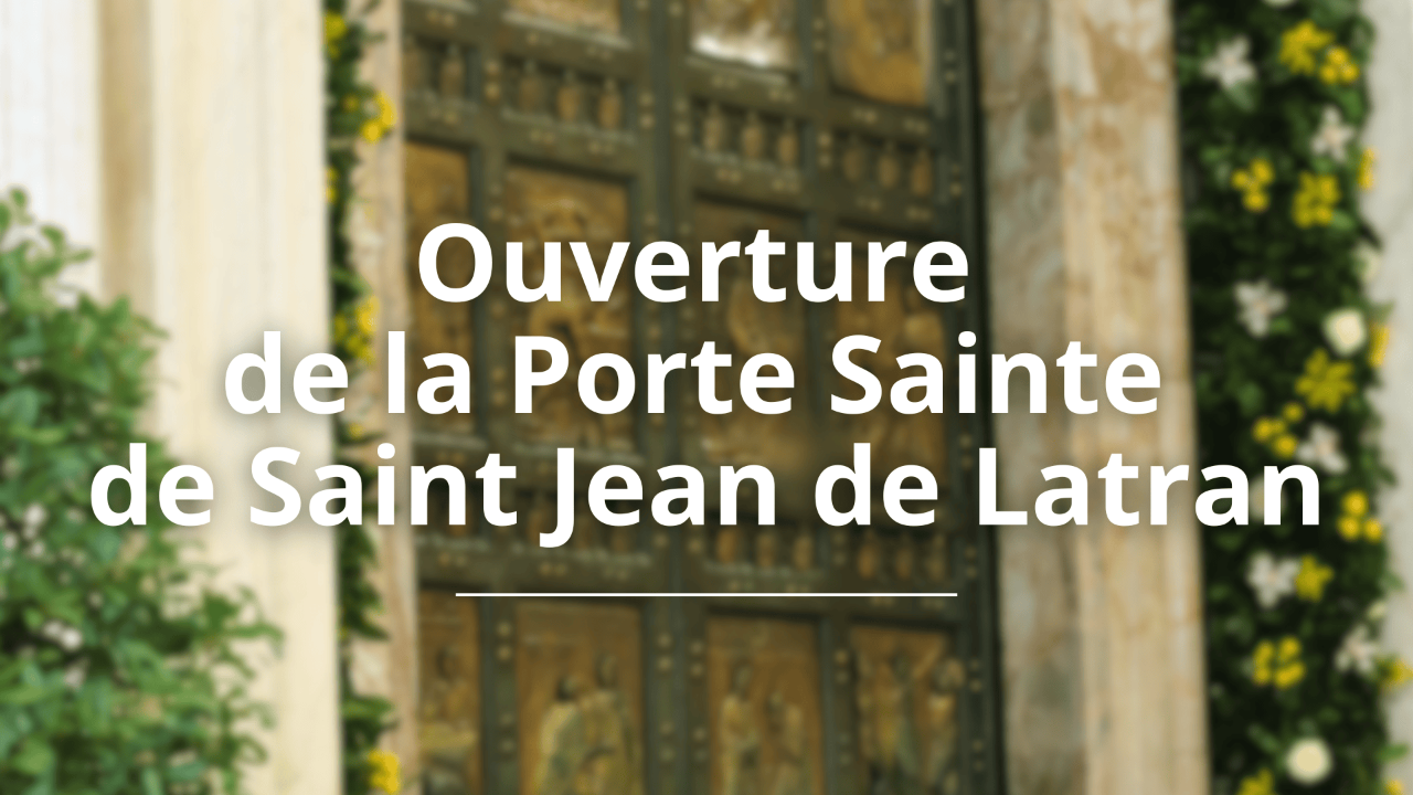 Ouverture de la Porte Sainte de Saint Jean de Latran